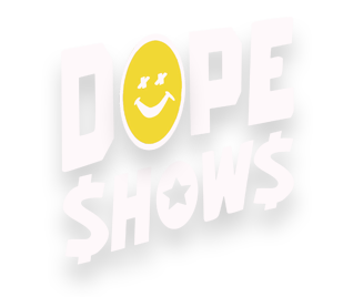 DOPESHOWS